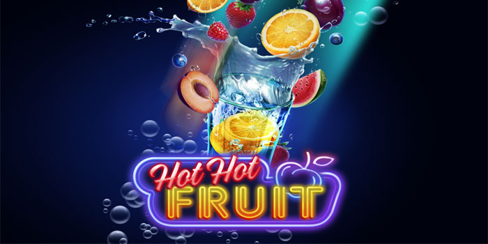 Strategi Jitu Mendapatkan Jackpot Bermain Slot Hot Hot Fruit